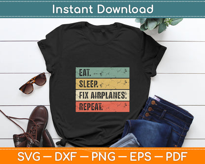 Eat Sleep Fix Airplanes Repeat Funny Aircraft Mechanic Svg Digital Cutting File