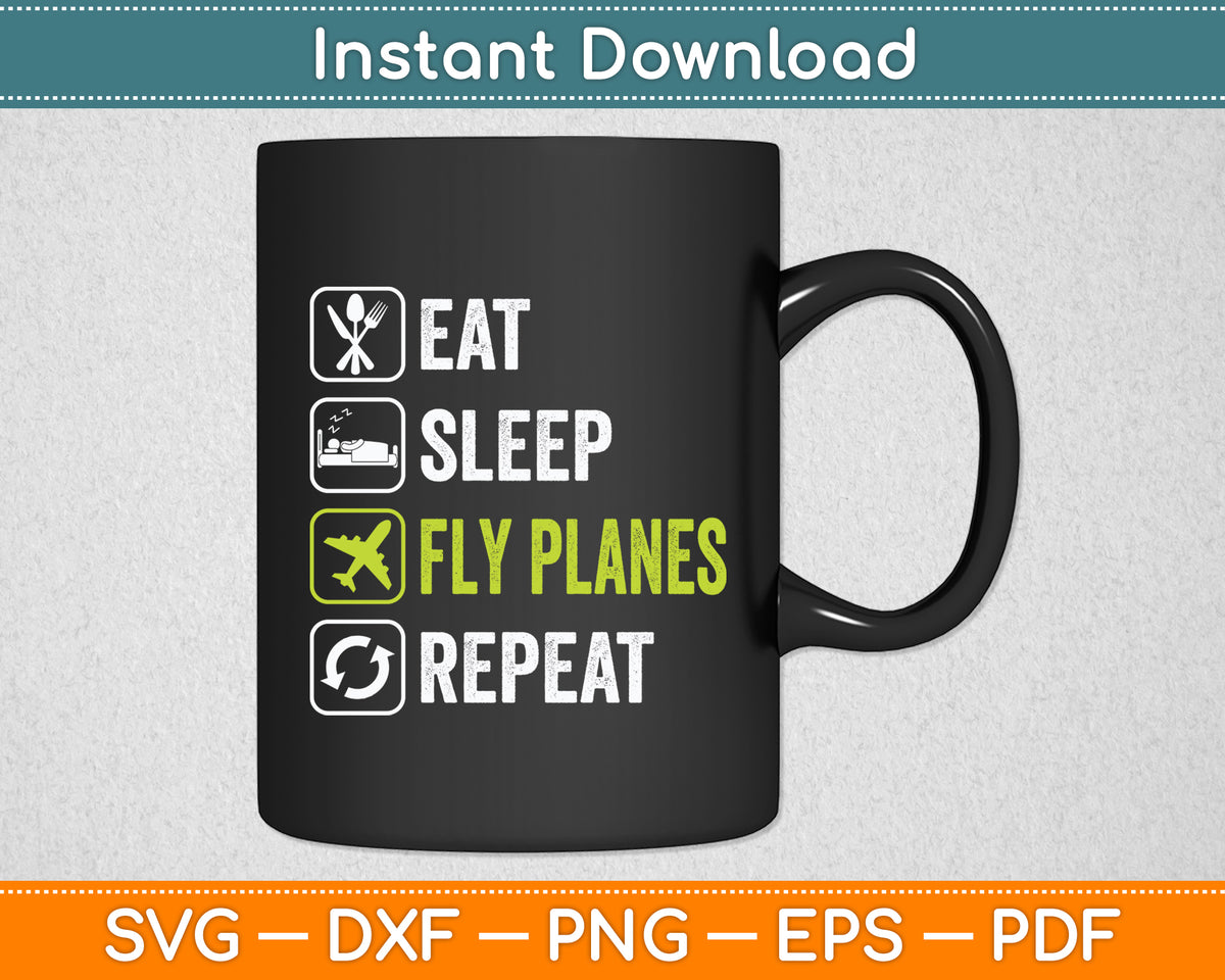 Fly Sleep Repeat Eat Sleep Fly Planes Repeat Trendy Airplane Pilot Svg Cutting File ...