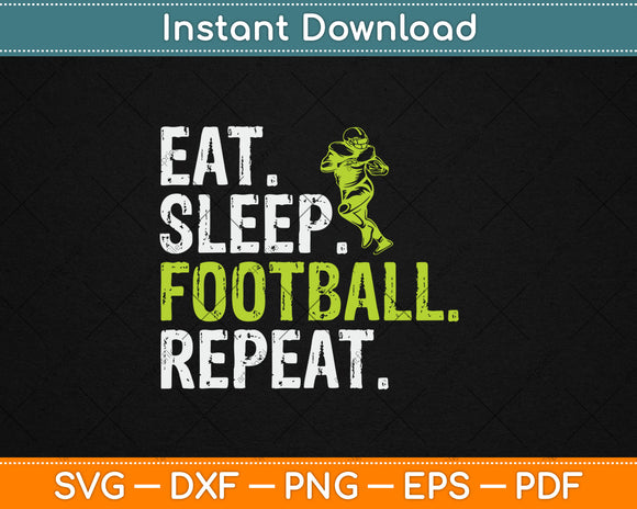 Eat Sleep Football Repeat Football Player Funny Svg Digital Cutting File