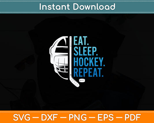 Eat Sleep Hockey Repeat Funny Boys Hockey Player Svg Digital Cutting File
