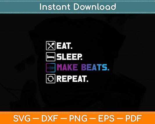 Eat Sleep Make Beats Repeat Cool DJ Music Svg Digital Cutting File