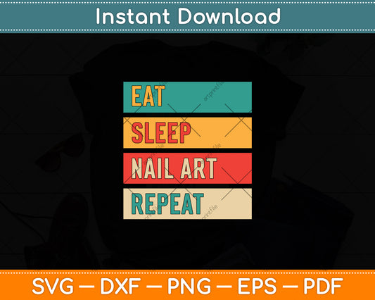 Eat Sleep Nail Art Repeat Svg Png Dxf Digital Cutting File