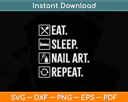 Eat Sleep Nail Art Repeat Svg Design Digital Cutting File