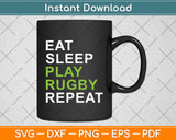 Eat Sleep Play Rugby Repeat Svg Digital Cutting File