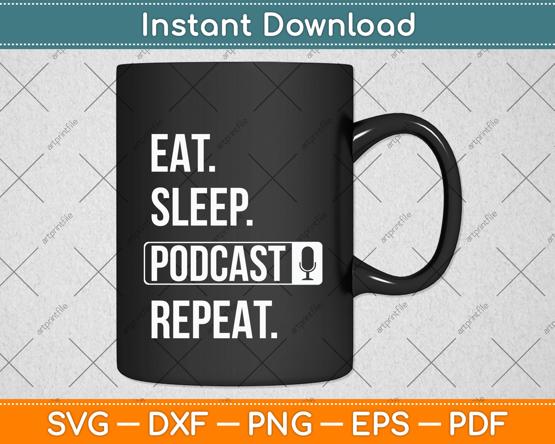 Eat Sleep Podcast Repeat Funny Podcast Svg Png Dxf Digital Cutting File