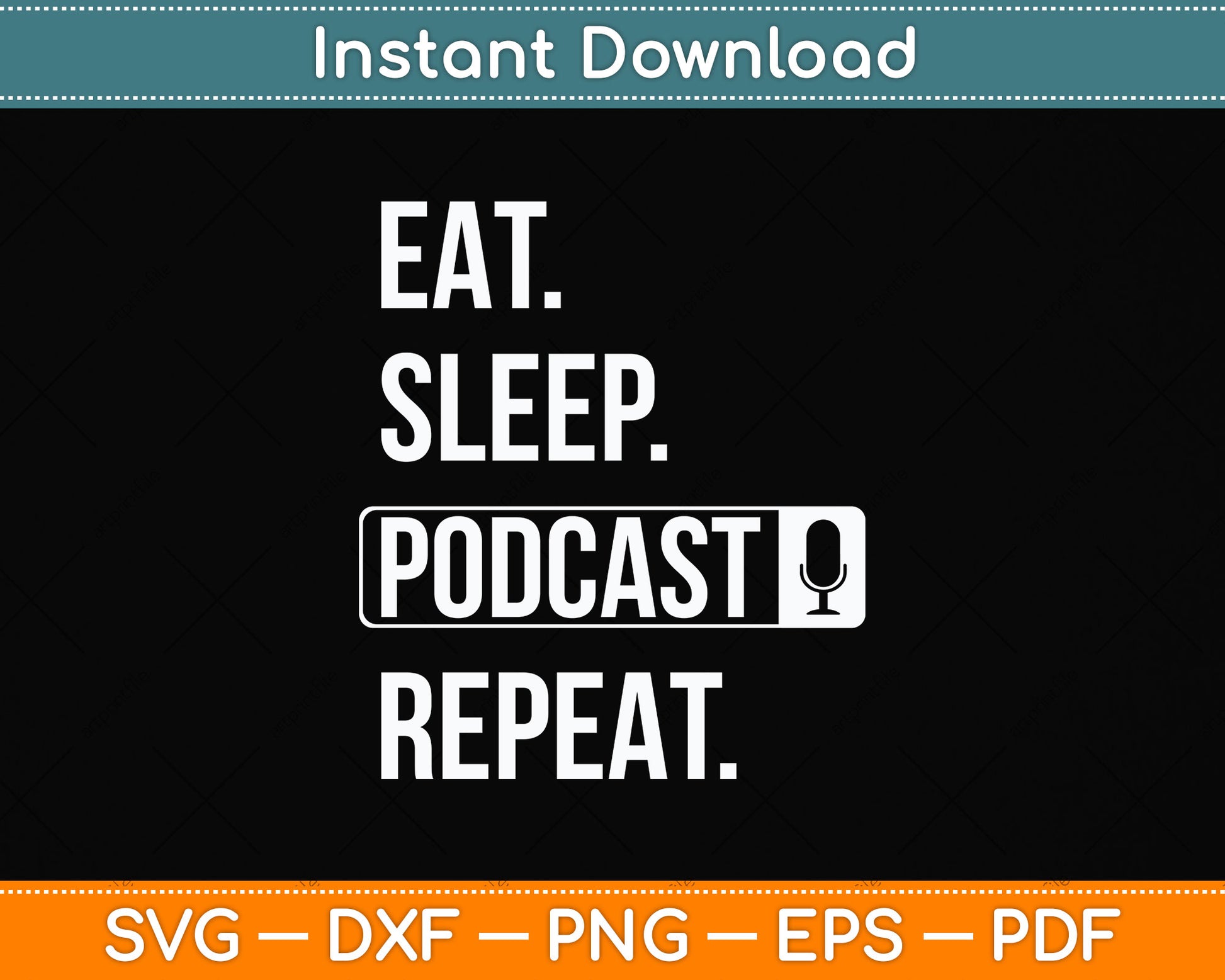 Eat Sleep Podcast Repeat Funny Podcast Svg Png Dxf Digital Cutting File