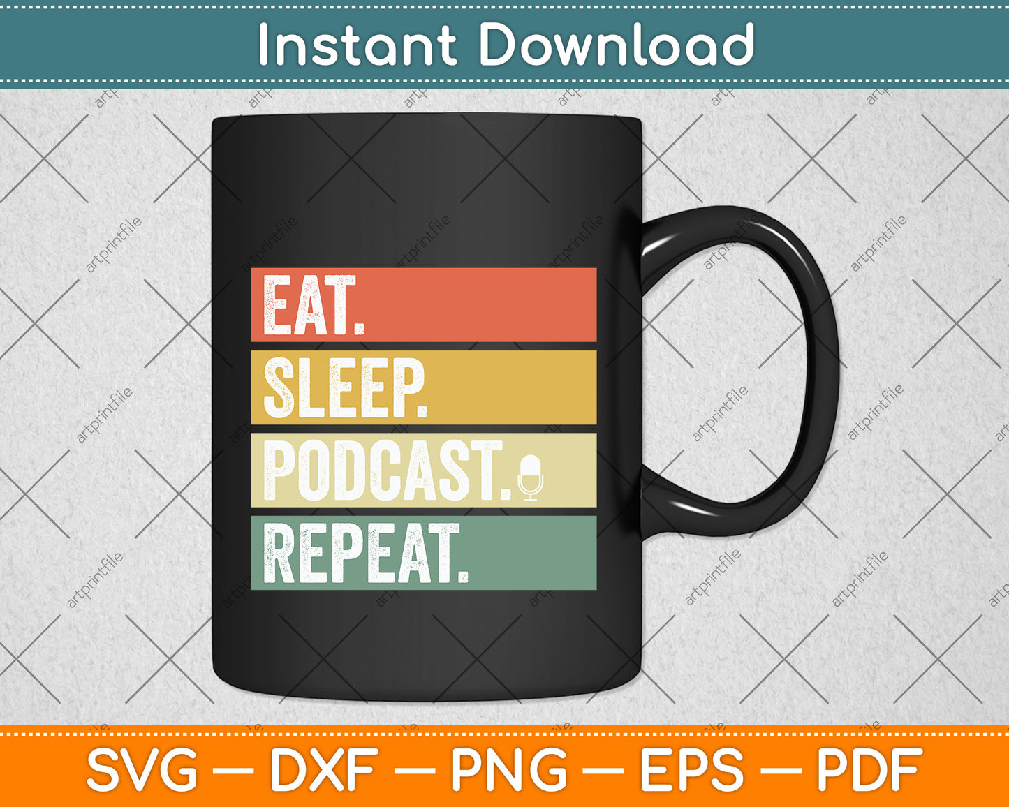 Eat Sleep Podcast Repeat Svg Png Dxf Digital Cutting File