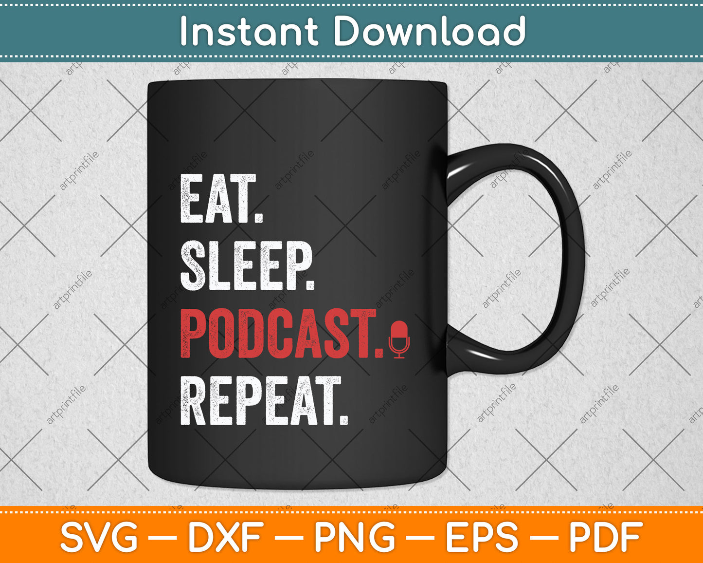 Eat Sleep Podcast Repeat Podcast Lover Svg Png Dxf Digital Cutting File