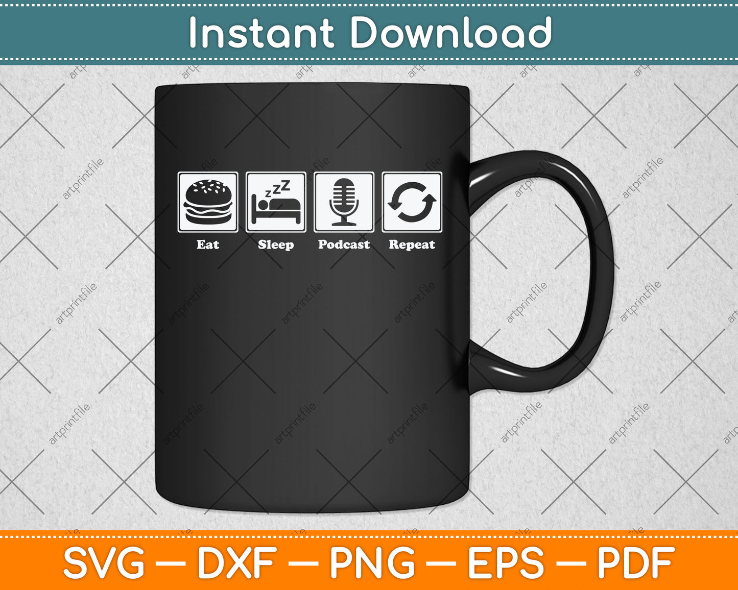 Eat Sleep Podcast Repeat Podcasting Svg Png Dxf Digital Cutting File