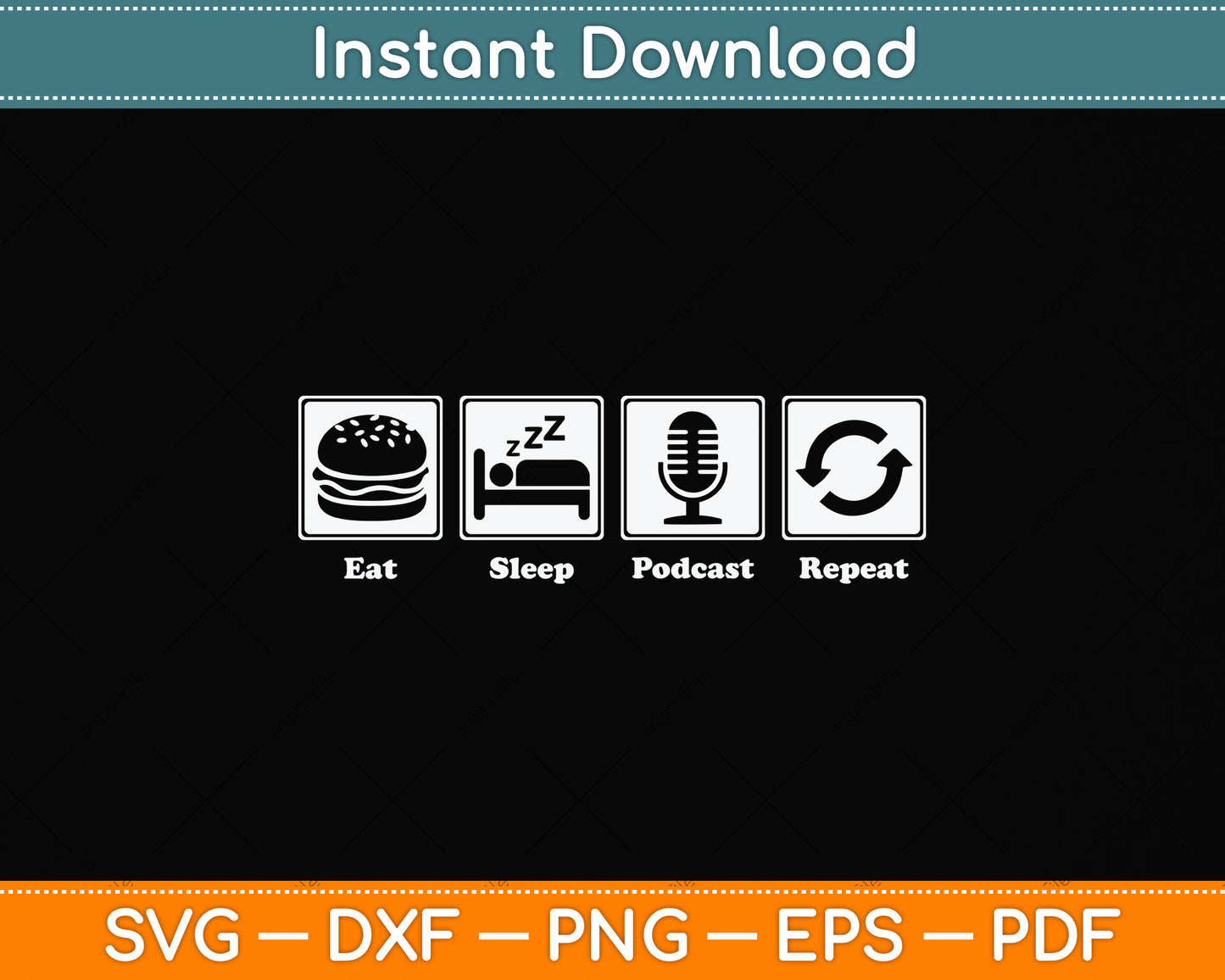 Eat Sleep Podcast Repeat Podcasting Svg Png Dxf Digital Cutting File