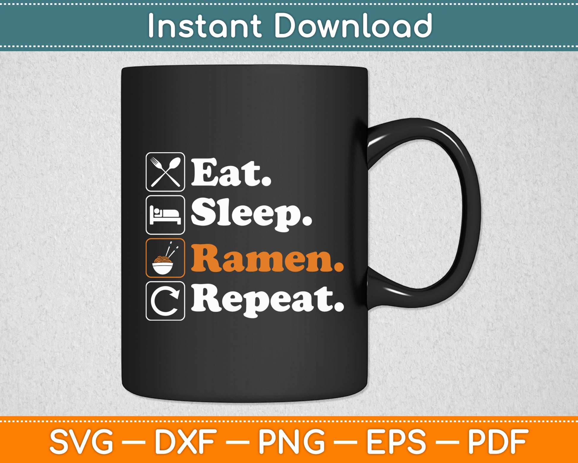 Eat Sleep Ramen Repeat Japanese Ramen Noodles Lover Svg Digital Cutting File