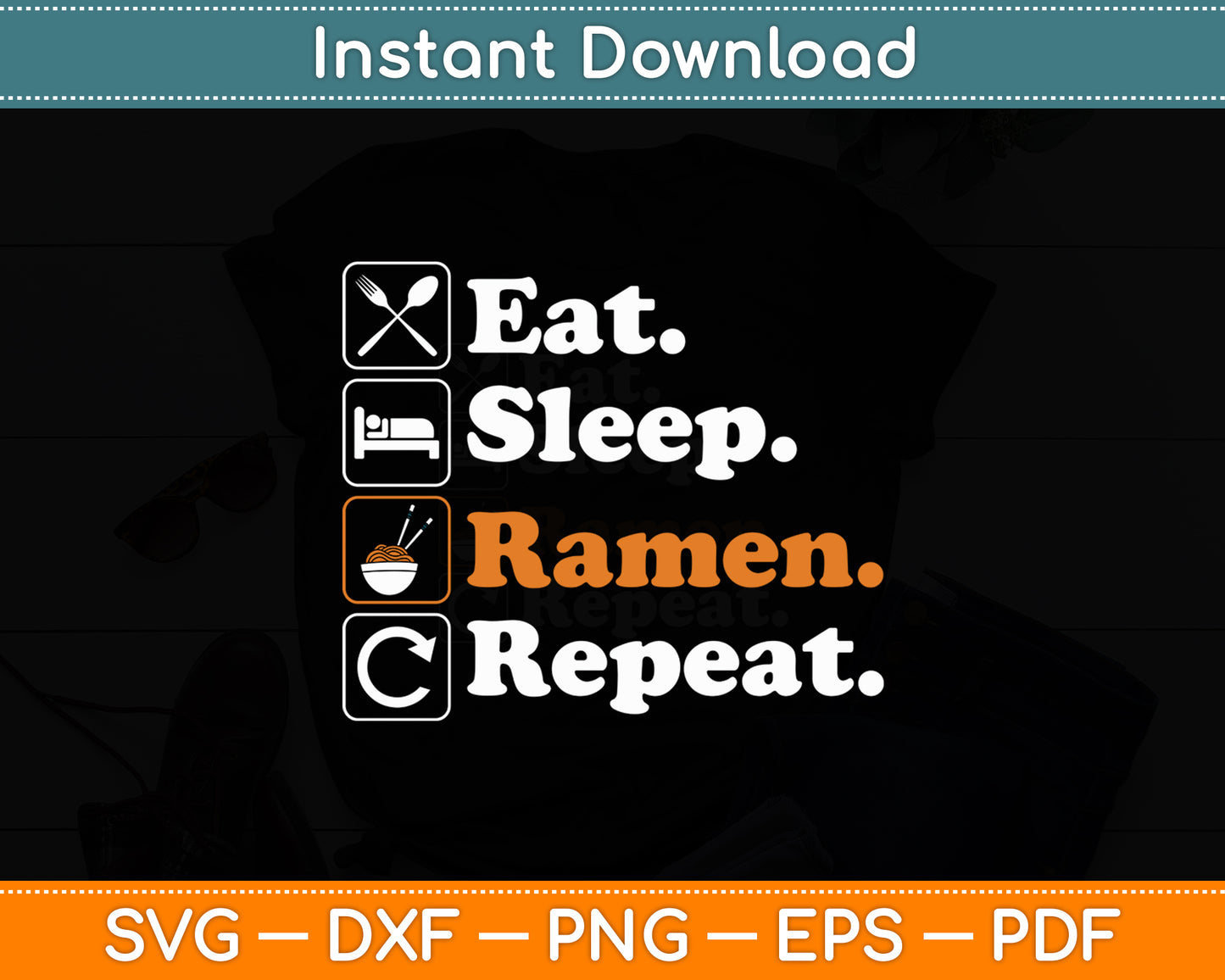 Eat Sleep Ramen Repeat Japanese Ramen Noodles Lover Svg Digital Cutting File