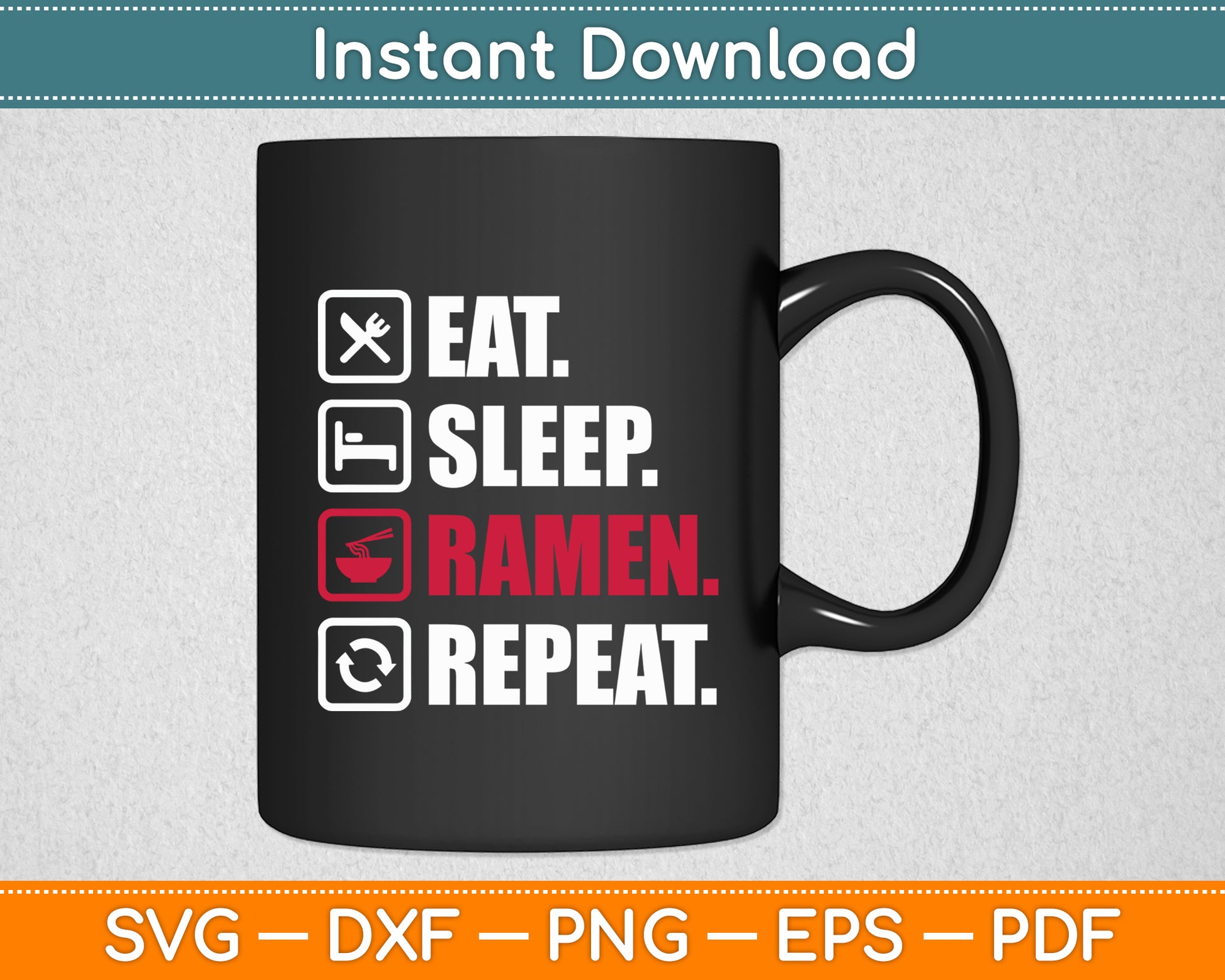Eat Sleep Ramen Repeat Ramen Noodles Lover Svg Digital Cutting File
