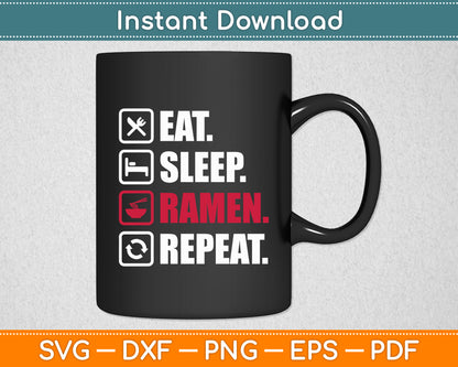 Eat Sleep Ramen Repeat Ramen Noodles Lover Svg Digital Cutting File