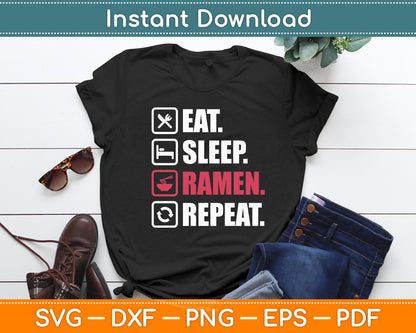 Eat Sleep Ramen Repeat Ramen Noodles Lover Svg Digital Cutting File