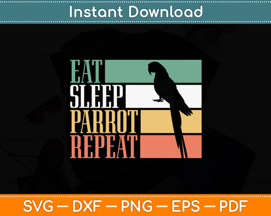 Eat Sleep Repeat Parrot Vintage Svg Digital Cutting File