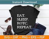 Eat Sleep Rotc Repeat Funny Svg Digital Cutting File