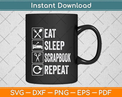 Eat Sleep Scrapbook Repeat Svg Design Digital Cutting File