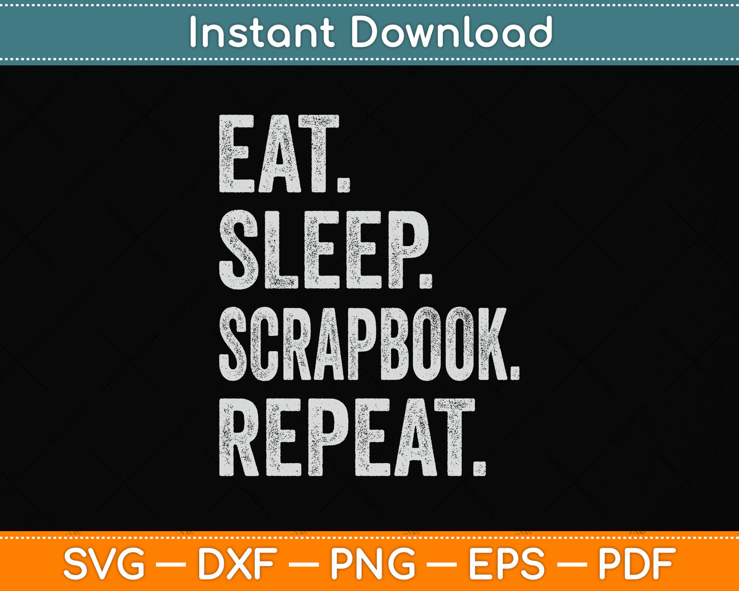 Eat Sleep Scrapbook Repeat Svg Png Dxf Digital Cutting File