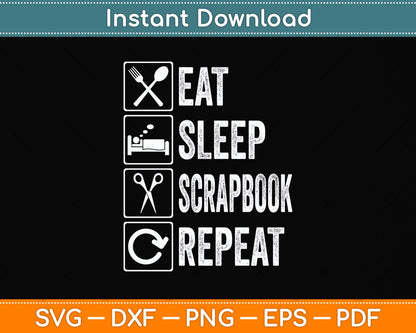 Eat Sleep Scrapbook Repeat Svg Design Digital Cutting File