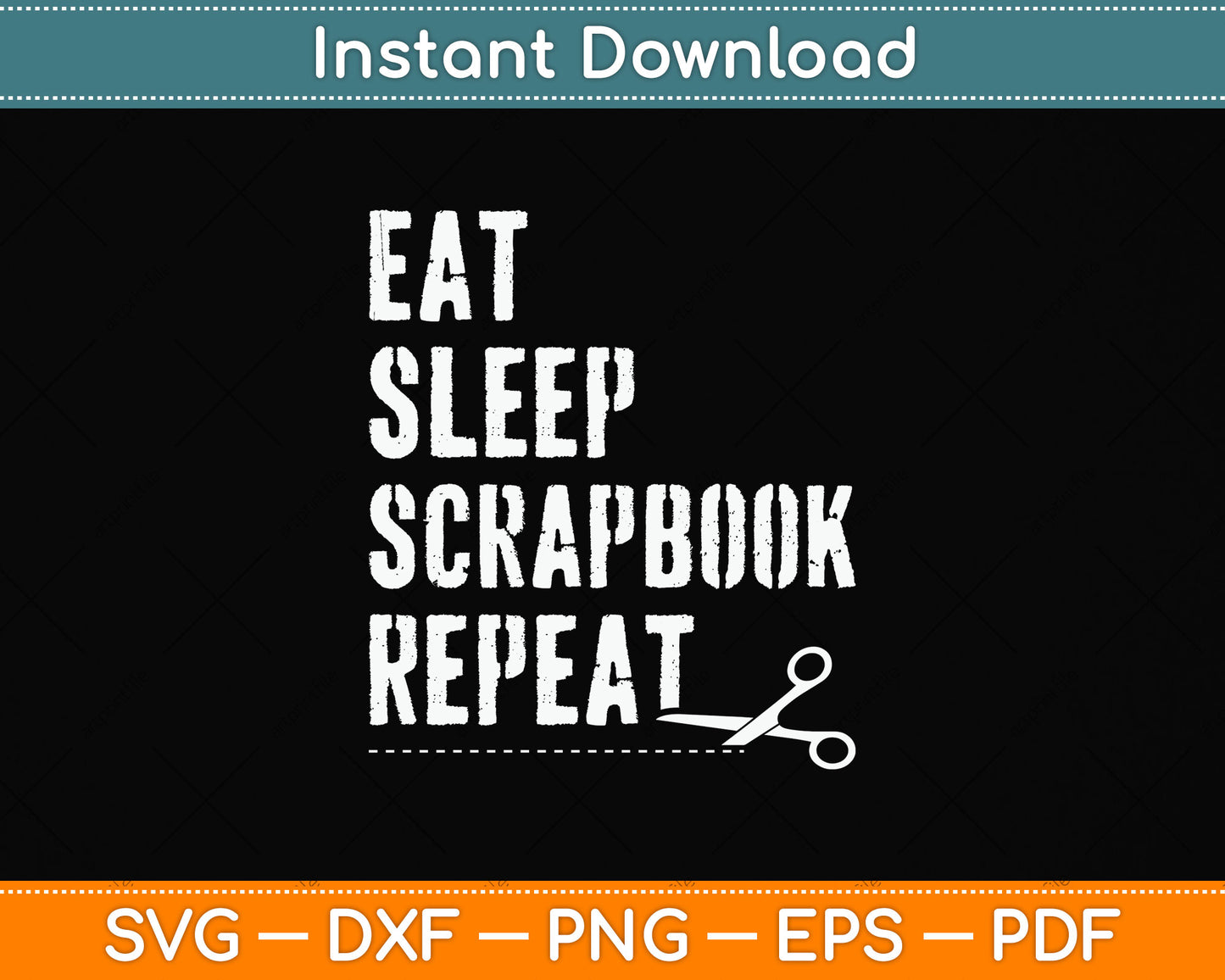 Eat Sleep Scrapbook Repeat Svg Png Dxf Digital Cutting File