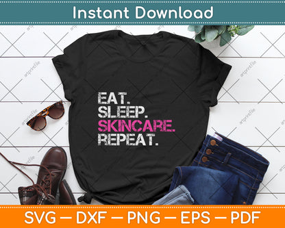 Eat Sleep Skincare Repeat Skin Care Esthetician Svg Digital Cutting File
