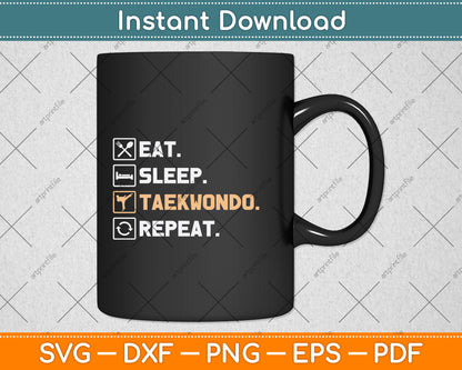 Eat Sleep Taekwondo Repeat Svg Png Dxf Digital Cutting File