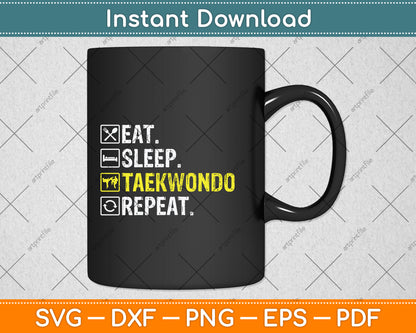 Eat Sleep Taekwondo Repeat Svg Png Dxf Digital Cutting File
