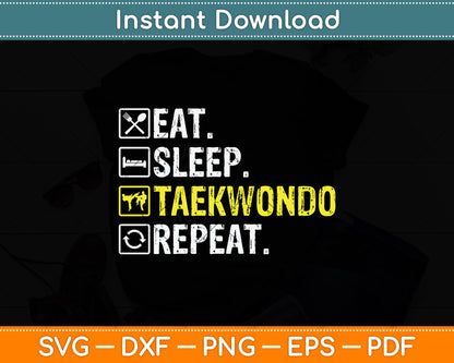 Eat Sleep Taekwondo Repeat Svg Png Dxf Digital Cutting File