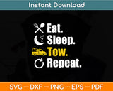 Eat Sleep Tow Repeat Tow Truck Driver Svg Digital Cutting File