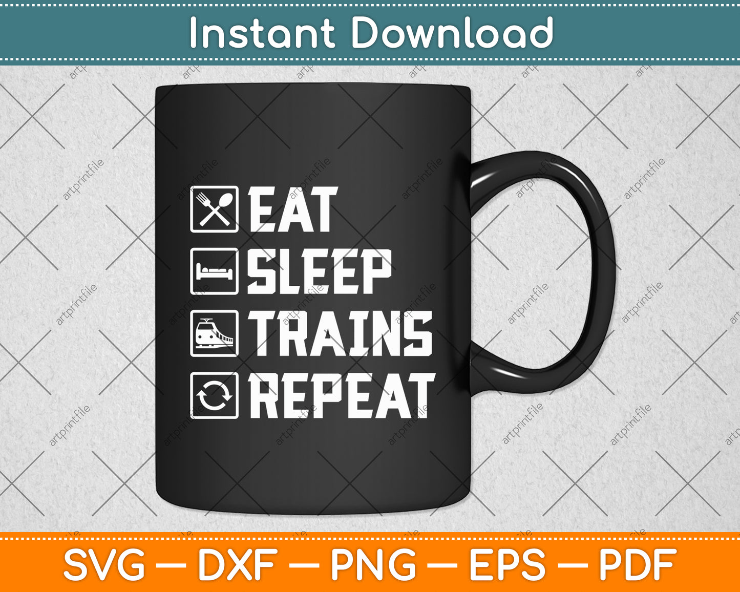 Eat Sleep Trains Repeat - Railroad Railway Funny Train Svg Digital Cutting File