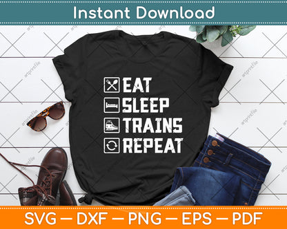 Eat Sleep Trains Repeat - Railroad Railway Funny Train Svg Digital Cutting File