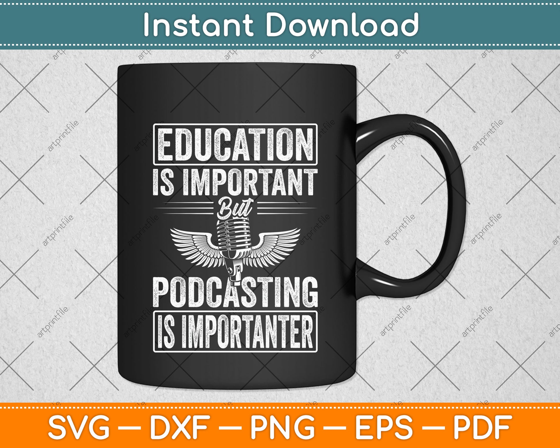 Education Is Important But Podcasting Is Importanter Svg Png Dxf Digital Cutting File