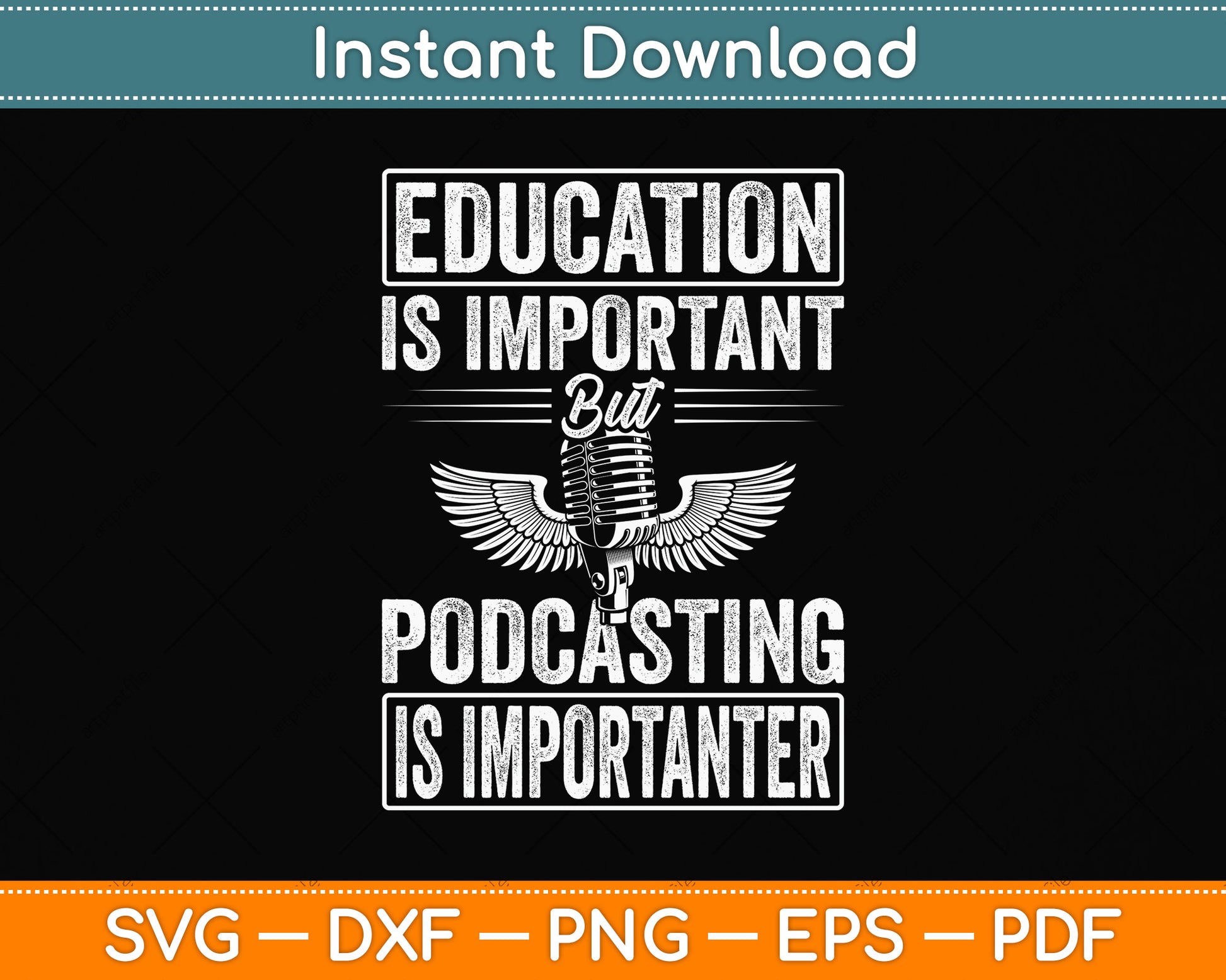 Education Is Important But Podcasting Is Importanter Svg Png Dxf Digital Cutting File