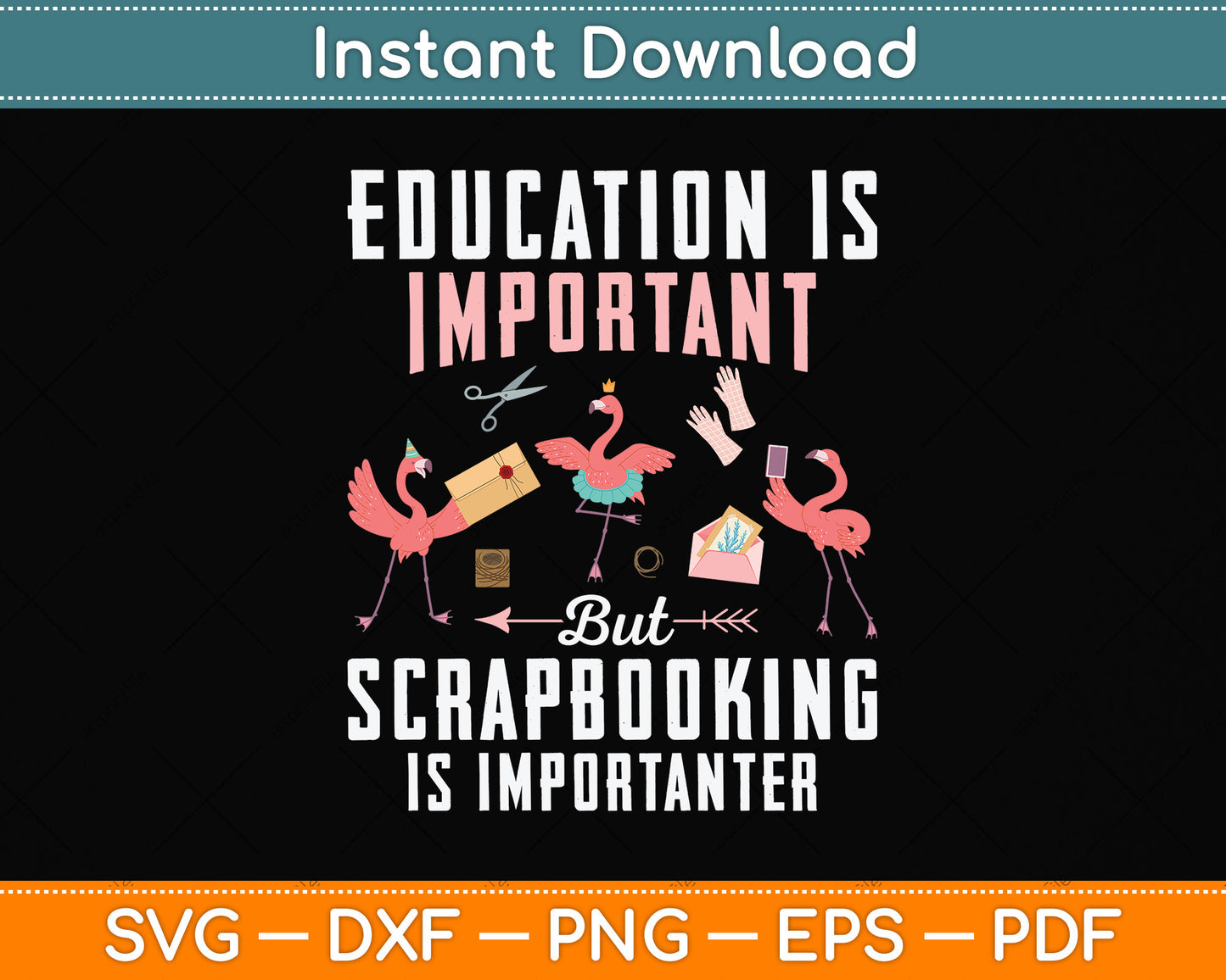 Education Is Important But Scrapbooking Is Importanter Svg Png Dxf Digital Cutting File