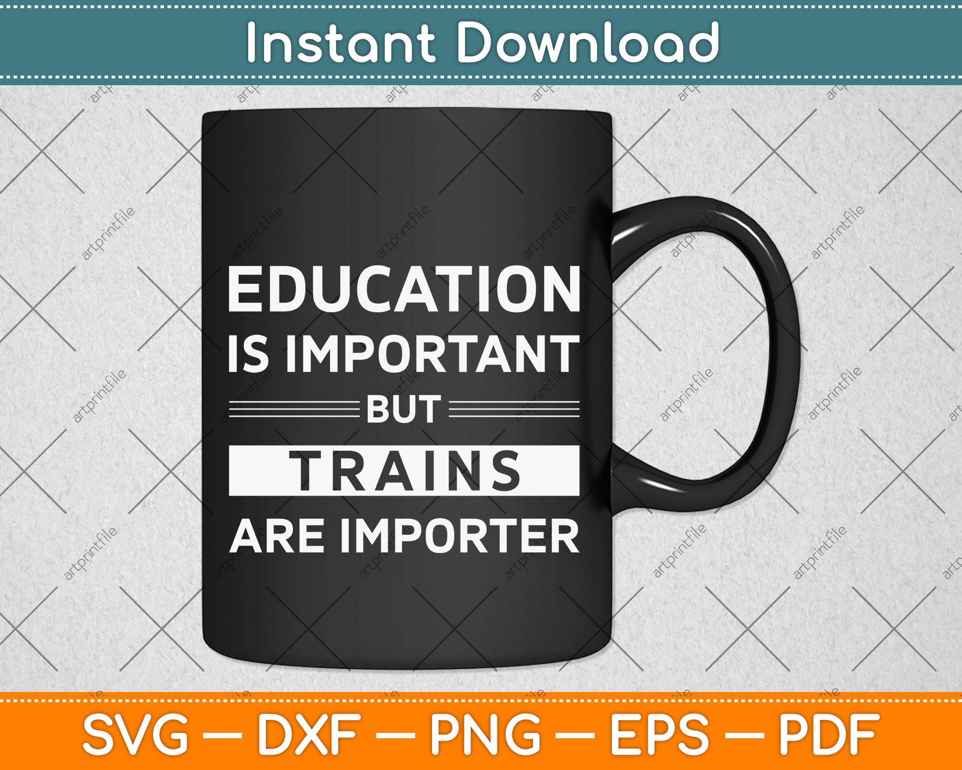 Education Is Important But Trains Are Importanter Funny Svg Png Dxf Digital Cutting File