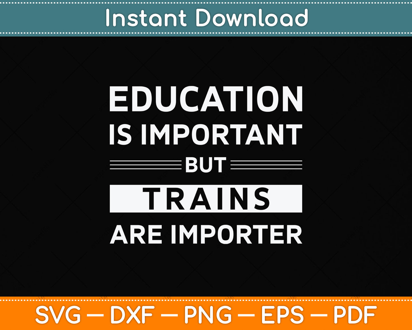 Education Is Important But Trains Are Importanter Funny Svg Png Dxf Digital Cutting File