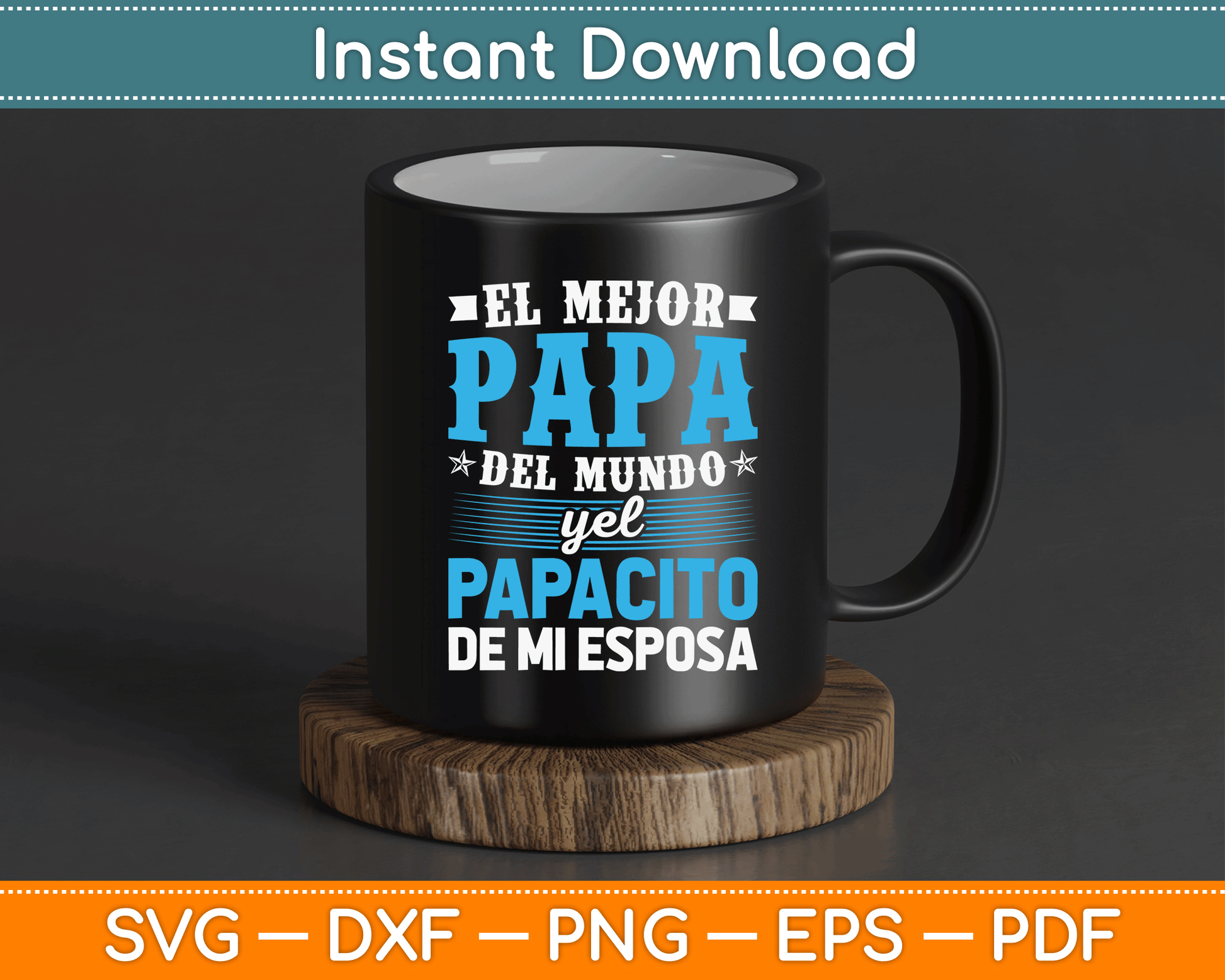 El Mejor Papa Del Mundo Camisa Para Dia Del Padre Latino Dad SVG Digital Cutting File