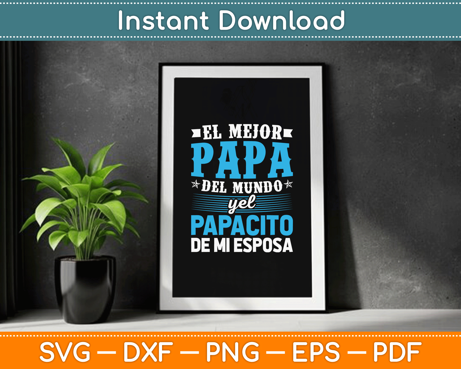 El Mejor Papa Del Mundo Camisa Para Dia Del Padre Latino Dad SVG Digital Cutting File