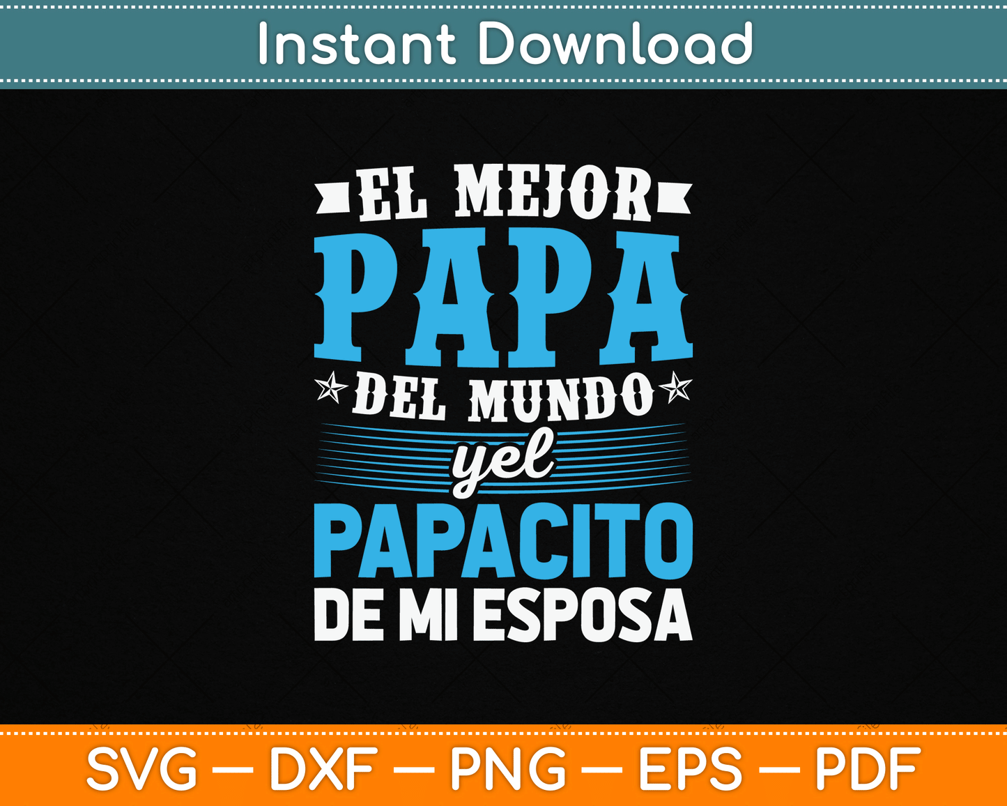 El Mejor Papa Del Mundo Camisa Para Dia Del Padre Latino Dad SVG Digital Cutting File