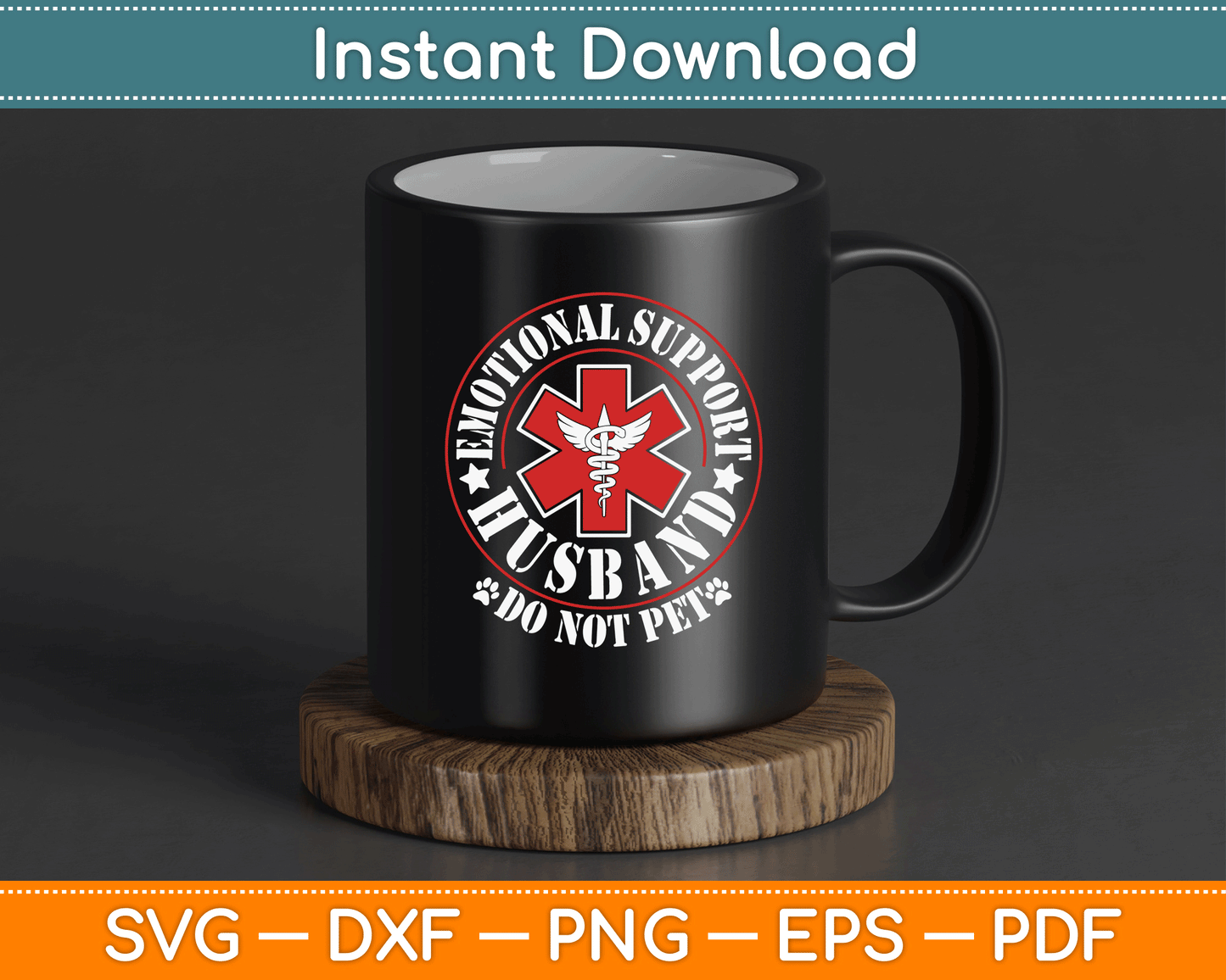 Emotional Support Husband Do Not Pet Funny Husband SVG Digital Cutting File
