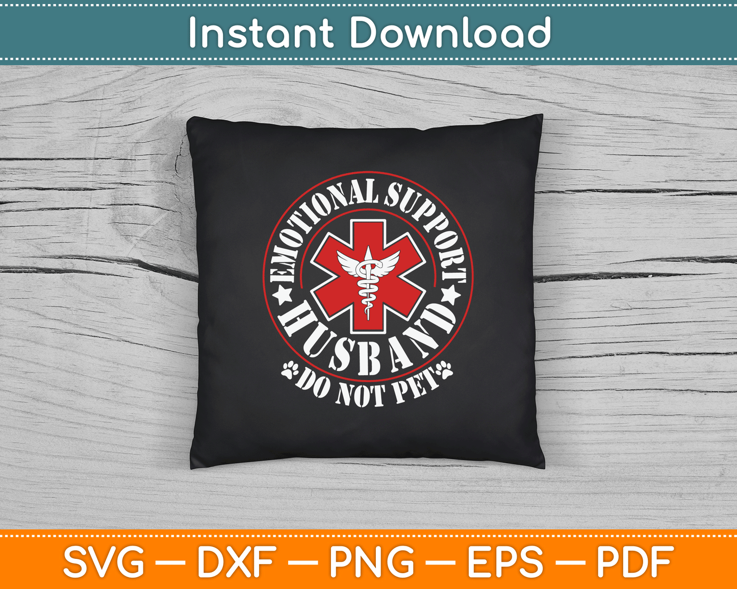 Emotional Support Husband Do Not Pet Funny Husband SVG Digital Cutting File