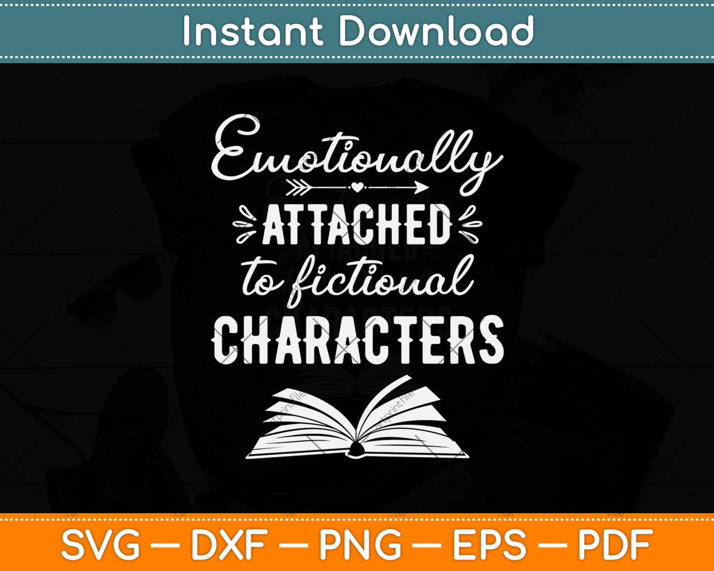 Emotionally Attached To Fictional Characters Book Reader Svg Digital Cutting File