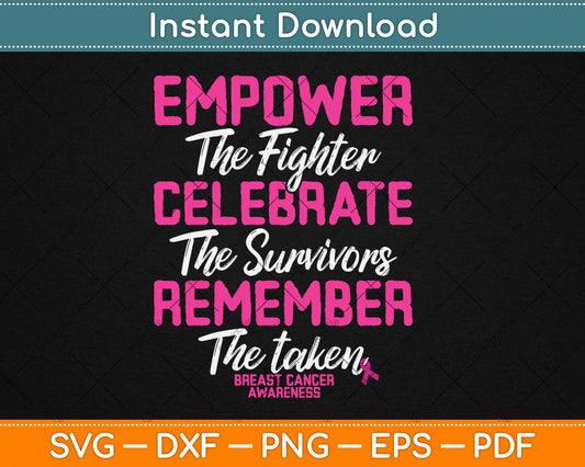 Empower The Fighter Celebrate The Survivors Breast Cancer Svg Digital Cutting File