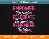 Empower The Fighter Celebrate The Survivors Breast Cancer Svg Digital Cutting File