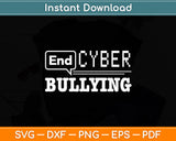 End Cyber Bullying Svg Digital Cutting File