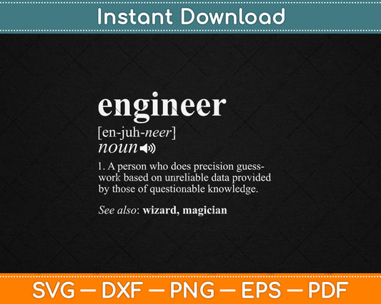 Engineer Definition Funny Engineering Mechanical Civil Gift Svg Digital Cutting File