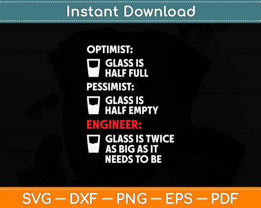 Engineer Half Full Glass - Funny Engineering Svg Digital Cutting File