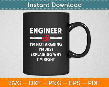 Engineer I'm Not Arguing - Funny Sarcastic Engineering Svg Digital Cutting File
