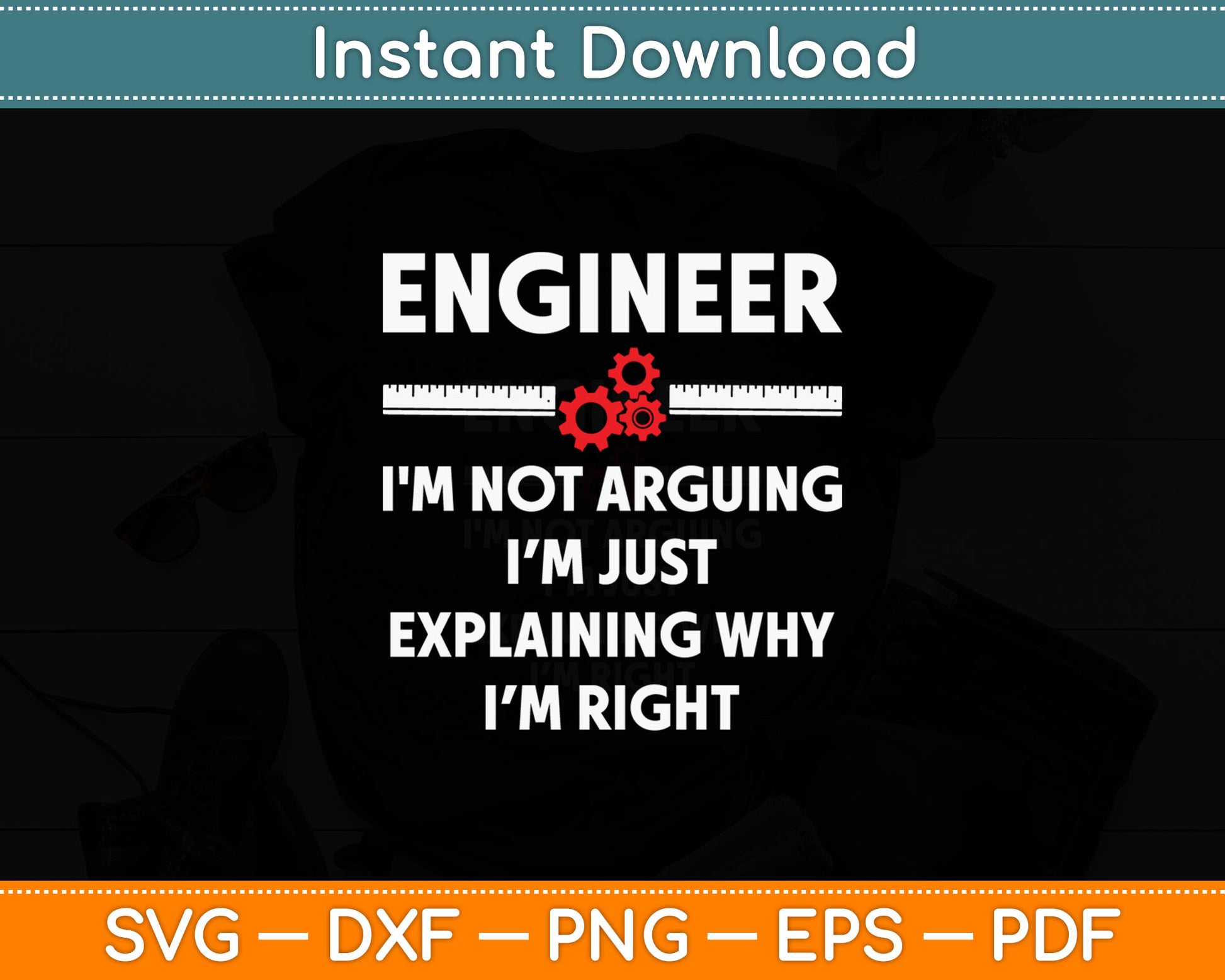 Engineer I'm Not Arguing - Funny Sarcastic Engineering Svg Digital Cutting File